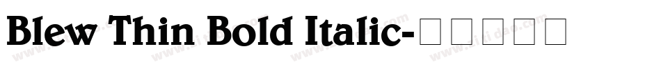 Blew Thin Bold Italic字体转换